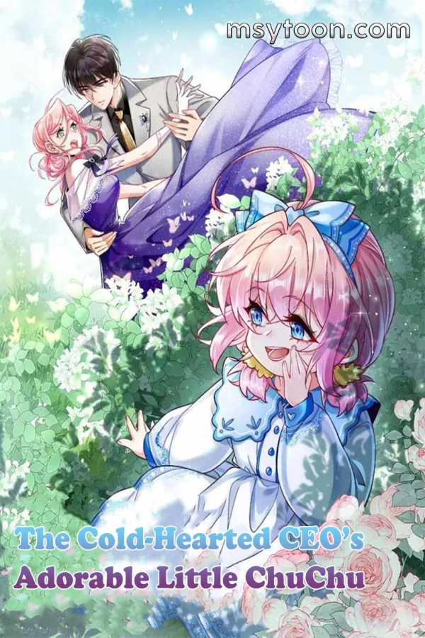 The Cold-Hearted CEO’s Adorable Little ChuChu [Webtoon][Romance]